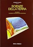 Scienze della terra. Elementi di geologia generale (Vol. 1)