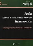 Scale semplici di terze, seste e ottave per fisarmonica. Sistema pianoforte cromatica e con bassetti.