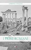 I primi romani. La Roma senza città