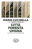 Città foresta umana. L’empatia ci aiuta a progettare