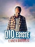 Dio esiste e vive a Bruxelles