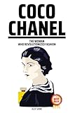 Coco Chanel: The Woman Who Revolutionized Fashion