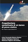 Progettazione concettuale di un banco di prova statico: Per i motori a razzo di tipo G e K