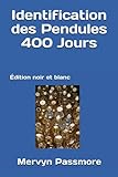 Identification des Pendules 400 Jours: Édition noir et blanc