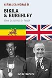 Bikila & Burghley 1960. Olimpiadi di Roma