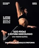 ILEO PSOAS E DISTURBI GINECOLOGICI: T.R.M. TECNICA DI RIEQUILIBRIO MUSCOLARE