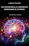 GLI OCCHI DELLA COSCIENZA DIPINGONO IL FUTURO