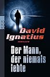 Der Mann, der niemals lebte: Politthriller