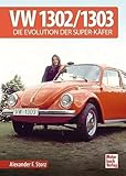 VW 1302 / 1303: Die Evolution der Super-Käfer