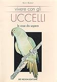 Vivere con gli uccelli. Le cose da sapere