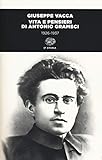 Vita e pensieri di Antonio Gramsci 1926-1937. Ediz. illustrata