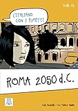 Roma 2050 d.C.: l italiano con i fumetti / Lektüre