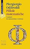 Pillole matematiche. I numeri tra umanesimo e scienza