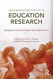 Implementation Fidelity in Education Research: Designer and Evaluator Considerations