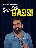 Anubhav Singh Bassi - Bas Kar Bassi