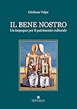 Il bene nostro. Un impegno per il patrimonio culturale