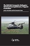 The RAH-66 Comanche Helicopter: Technical Accomplishment, Program Frustration