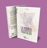 La bibbia dell allenamento per il triathlon