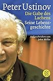 Die Gabe des Lachens: Seine Lebensgeschichte, aufgeschrieben von John Miller