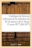 Catalogue de faïences italiennes, armes anciennes, tapisseries