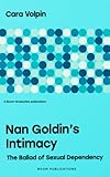 Nan Goldin s Intimacy: The Ballad of Sexual Dependency