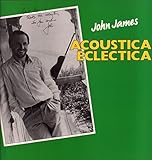 Acoustica Eclectica - John James (2) LP