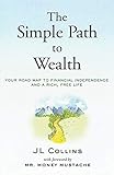 The Simple Path to Wealth: Your road map to financial independence and a rich, free life