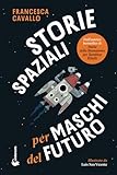 Storie Spaziali per Maschi del Futuro