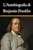 L autobiografia di Benjamin Franklin