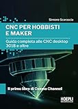 CNC per hobbisti e maker. Guida completa alle CNC desktop 3018 e oltre