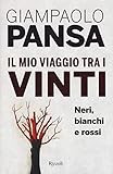 Il mio viaggio tra i vinti. Neri, bianchi e rossi