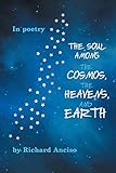 The Soul Among The Cosmos, The Heavens, And Earth