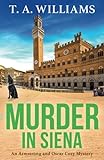 Murder in Siena: A gripping instalment in T.A.Williams  bestselling cozy crime mystery series