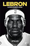 LeBron. La storia di LeBron James