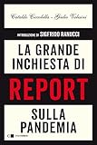 La grande inchiesta di Report sulla pandemia