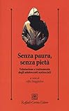 Senza paura, senza pietà. Valutazione e trattamento degli adolescenti antisociali