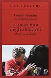 La macchina degli abbracci. Parlare con gli animali