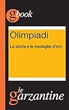 Olimpiadi. La storia e le medaglie d oro