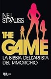 The game. La bibbia dell artista del rimorchio