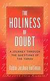 The Holiness of Doubt: A Journey Through the Questions of the Torah