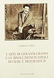 L arte di Giovanni Grasso e le rivoluzioni teatrali di Craig e Mejerchol d: Biblioteca Teatrale/Studi e Testi 193