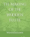 The Making of the Wooden Flute