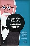 Psicopatologia della vita quotidiana. Ediz. integrale