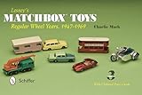 Lesney s Matchbox Toys: Regular Wheel Years, 1947-1969