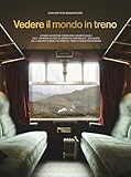 Vedere il mondo in treno