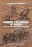 INSIEME FALCEREMO IL VENTO: Storie in versi di auto, piloti e pilotesse