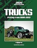 2025 Old Cars Price Guide: Trucks: Pricing from 1900-2012