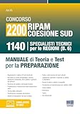 Concorso 2200 Ripam Coesione Sud 1140 SPECIALISTI TECNICI per le Regioni (B.6) - Manuale con teoria e quiz