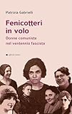 Fenicotteri in volo. Donne comuniste nel ventennio fascista