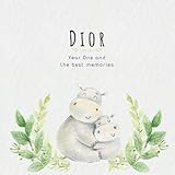 Dior Year One and the best Memories: Baby Book I Babyshower or Babyparty Gift I Keepsake I Memory Journal with prompts I Pregnancy Gift I Newborn Notebook I For the parents of Dior